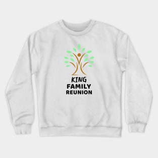 King Family Reunion Crewneck Sweatshirt